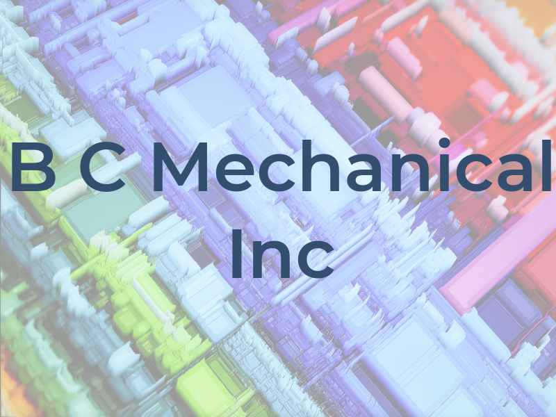 B C Mechanical Inc