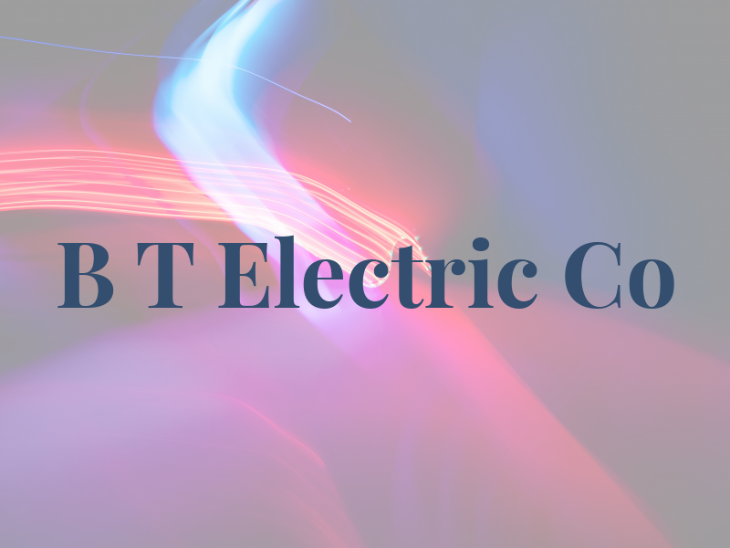 B T Electric Co