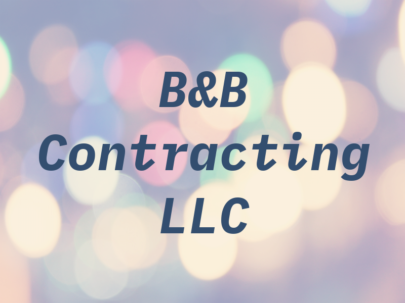 B&B Contracting LLC