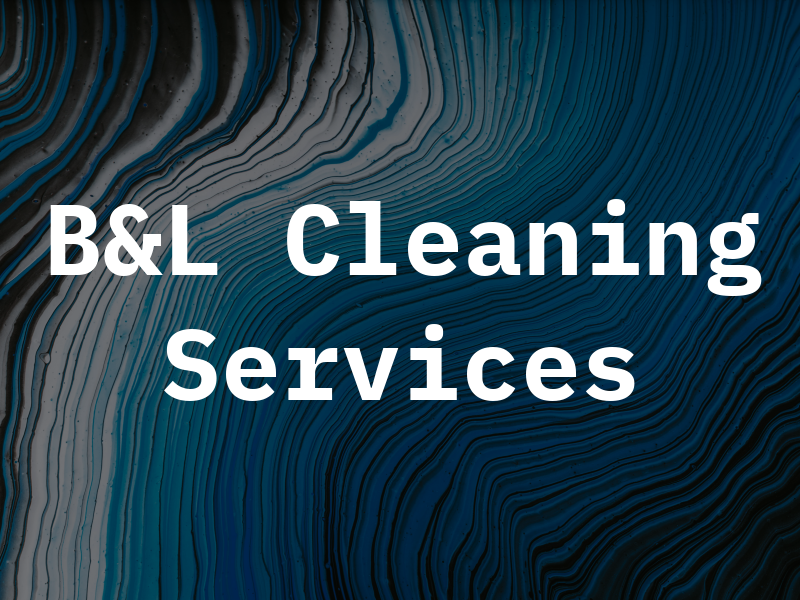 B&L Cleaning Services