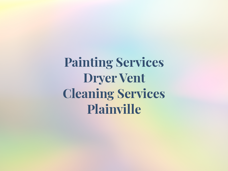 B&T Painting Services & Dryer Vent Cleaning Services Plainville