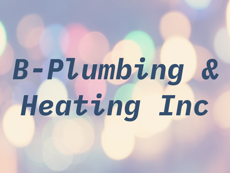 B-Plumbing & Heating Inc