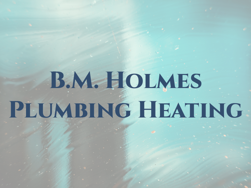 B.M. Holmes Plumbing & Heating