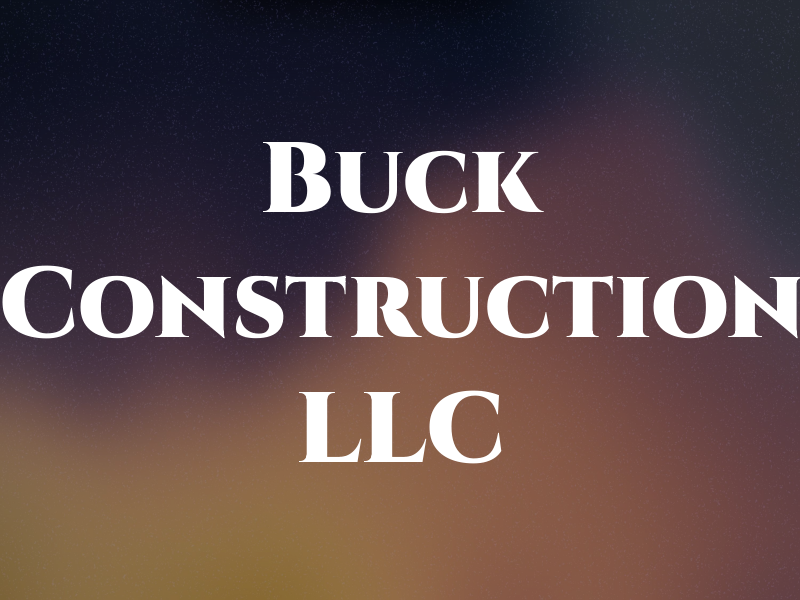 Buck Construction LLC