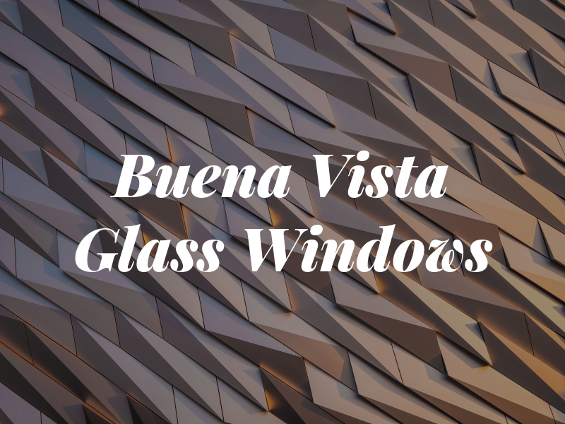 Buena Vista Glass & Windows