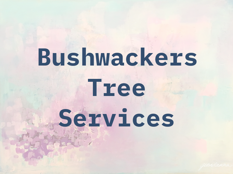 Bushwackers Tree Services Inc