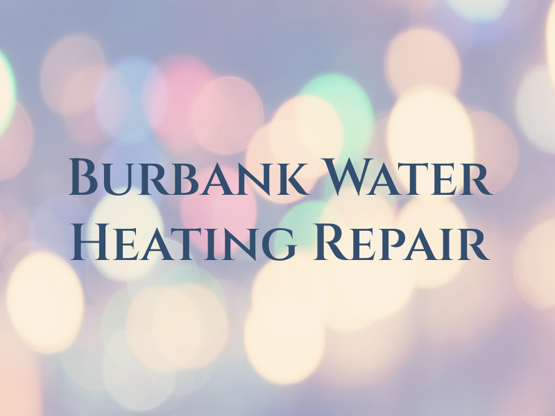 Burbank Water Heating Repair