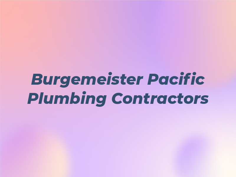 Burgemeister Pacific Plumbing Contractors