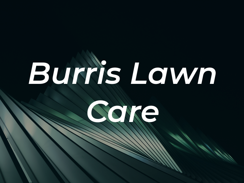 Burris Lawn Care