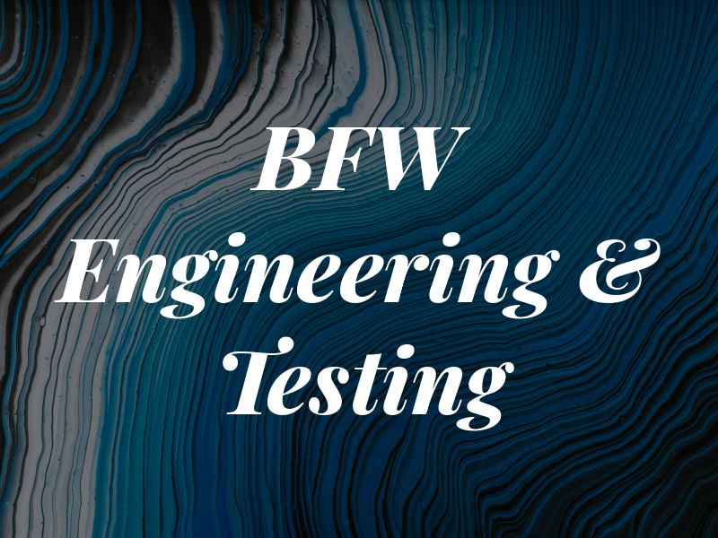 BFW Engineering & Testing