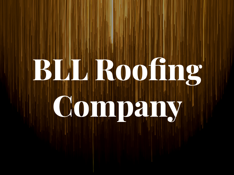BLL Roofing Company