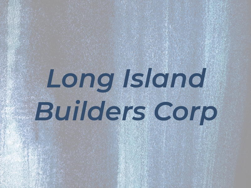 BM Long Island Builders Corp