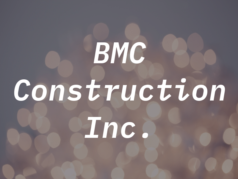 BMC Construction Inc.