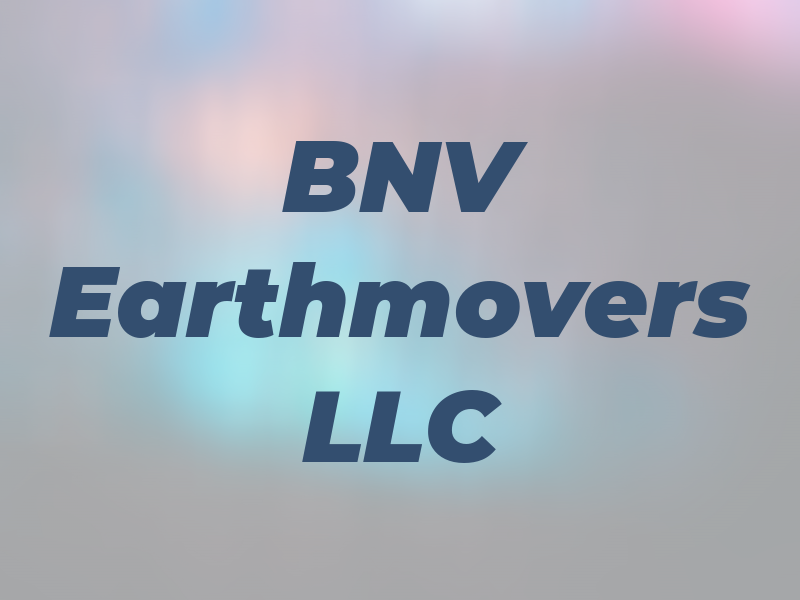 BNV Earthmovers LLC