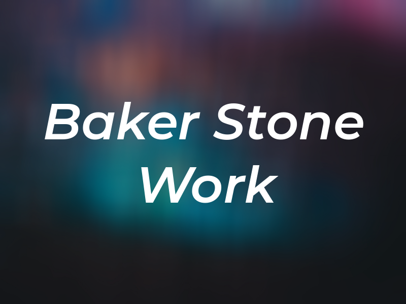 Baker Stone Work