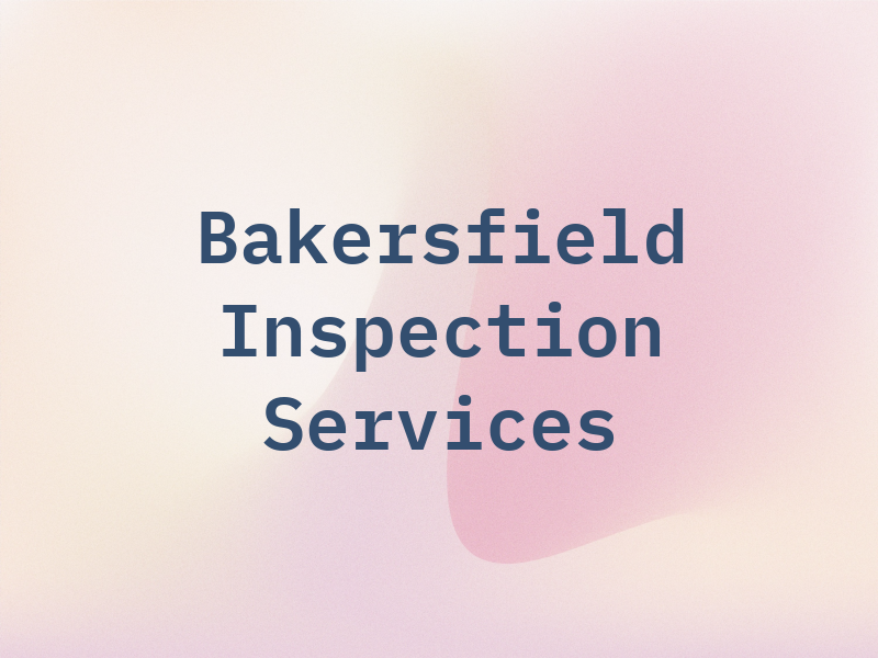 Bakersfield Inspection Services
