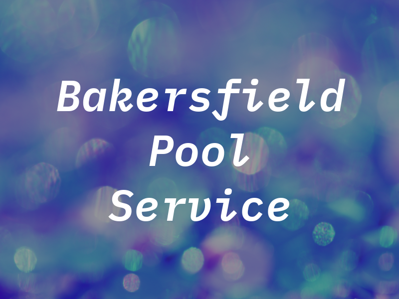Bakersfield Pool Service