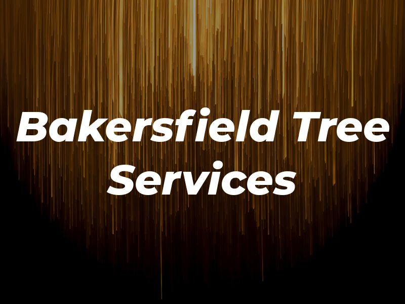 Bakersfield Tree Services