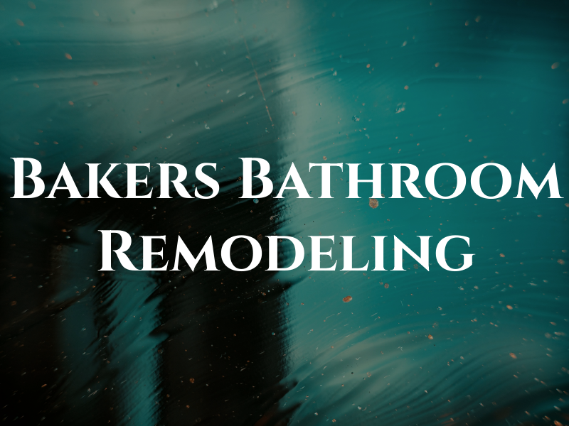 Bakers Bathroom Remodeling