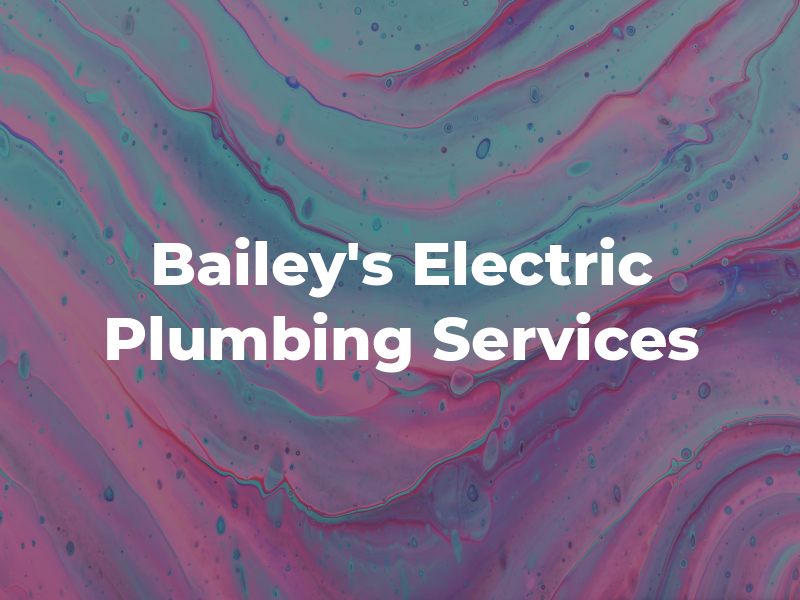 Bailey's Electric & Plumbing Services