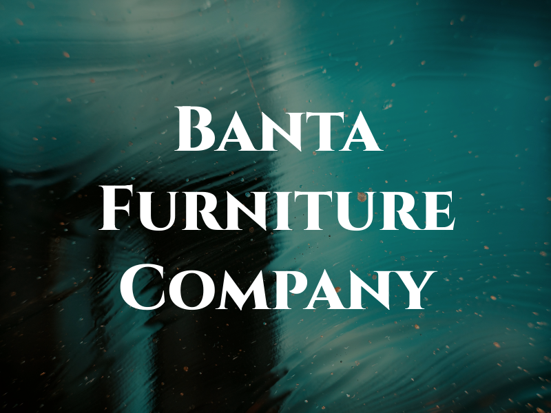 Banta Furniture Company