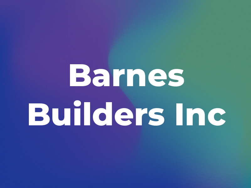 Barnes Builders Inc