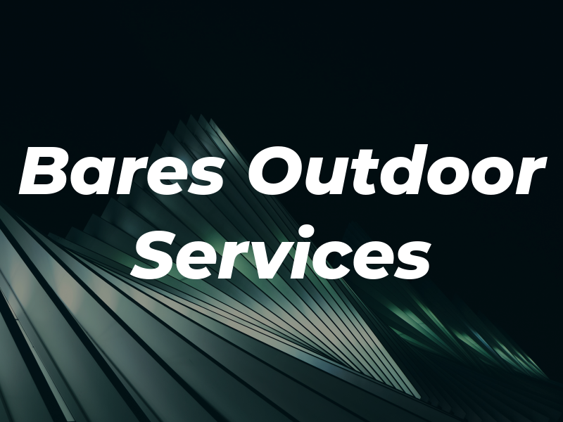 Bares Outdoor Services LLC
