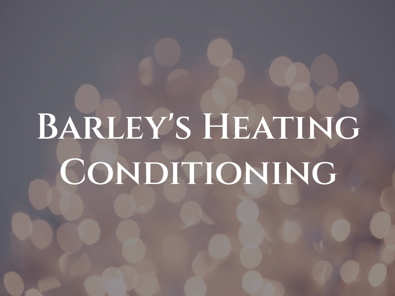 Barley's Heating & AIR Conditioning