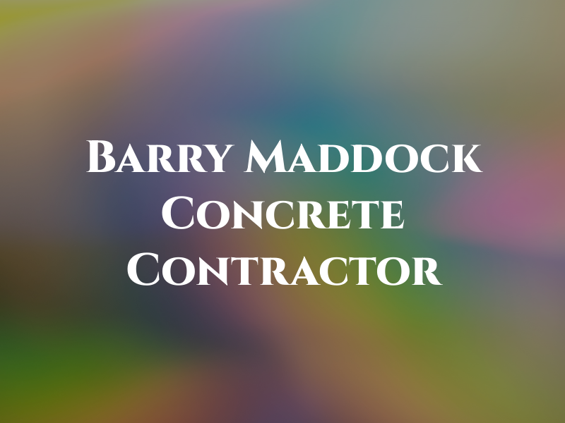 Barry K Maddock Concrete Contractor