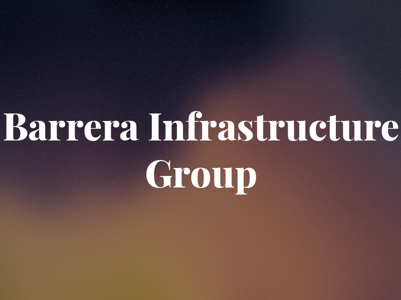 Barrera Infrastructure Group