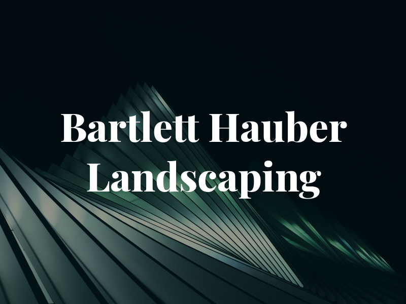 Bartlett Hauber Landscaping Inc