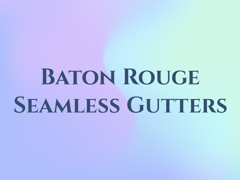 Baton Rouge Seamless Gutters