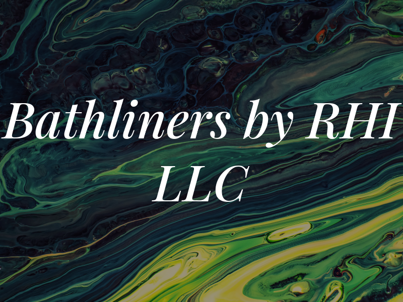 Bathliners by RHI LLC