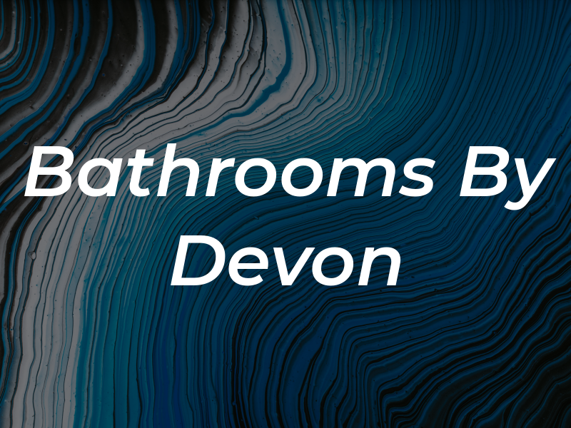 Bathrooms By Devon