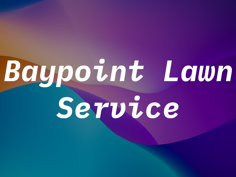 Baypoint Lawn Service Co.