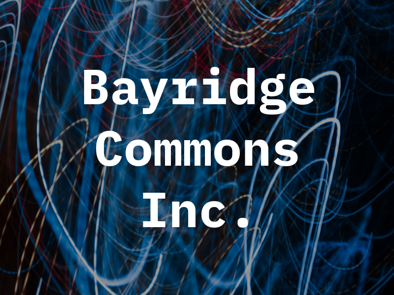 Bayridge Commons Inc.