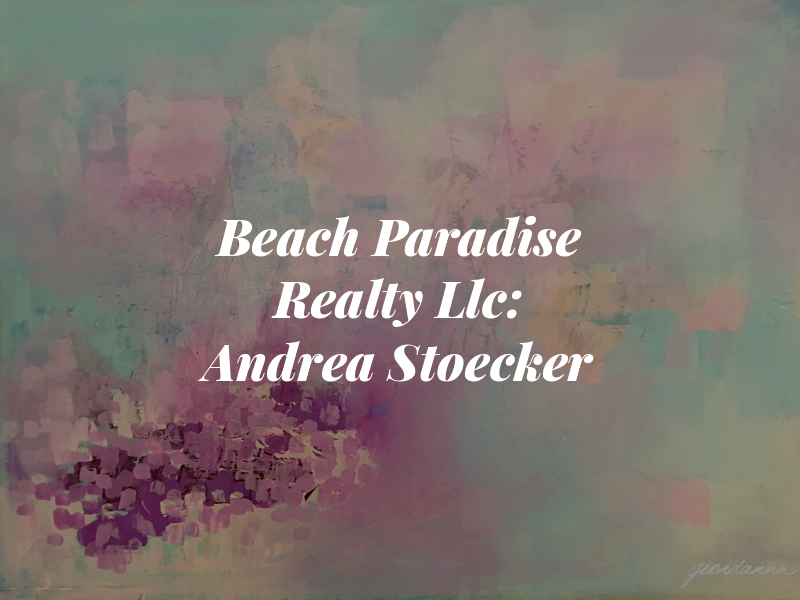 Beach Paradise Realty Llc: Andrea Stoecker