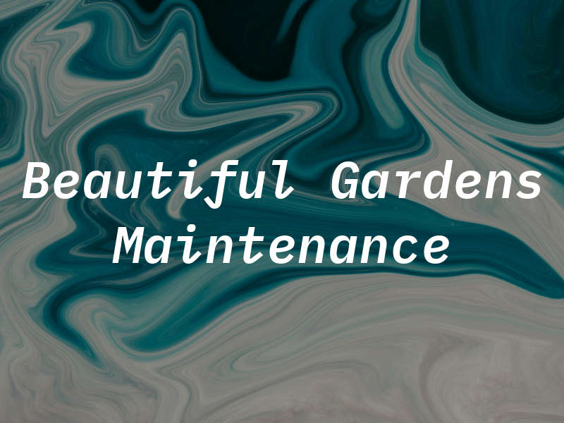 Beautiful Gardens Maintenance