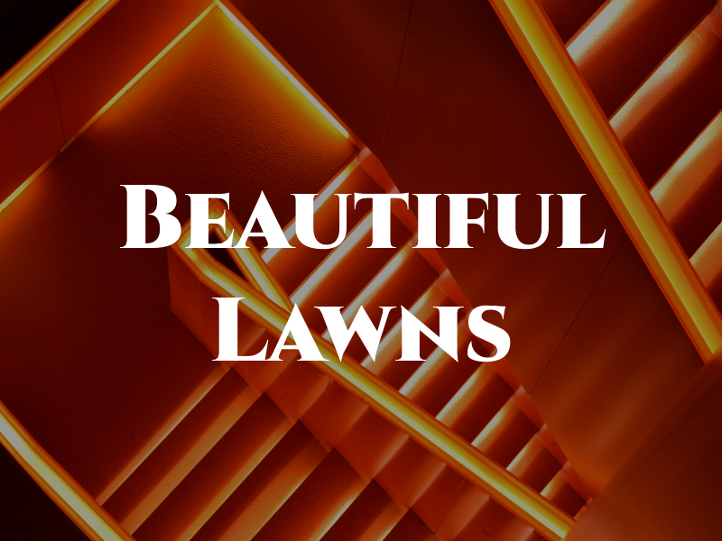 Beautiful Lawns