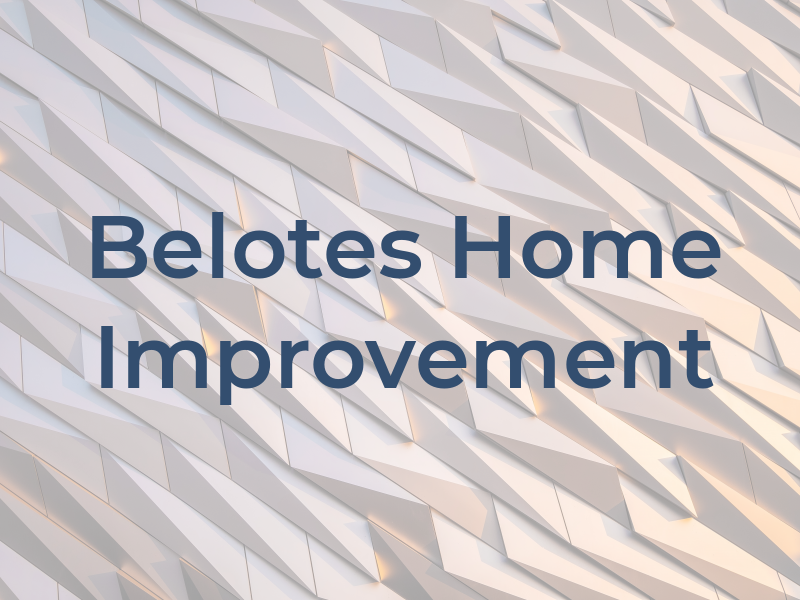 Belotes Home Improvement