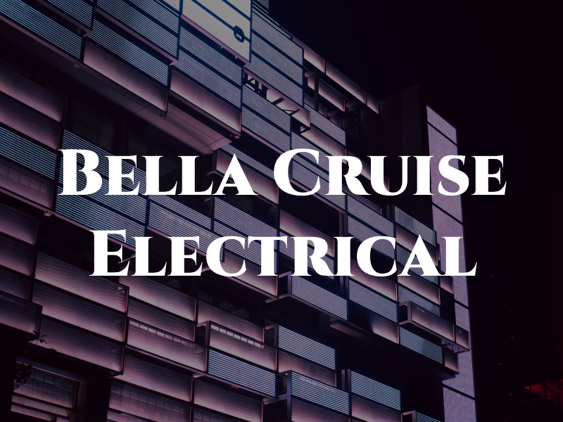 Bella Cruise Electrical LLC