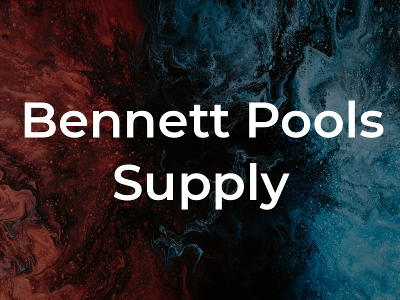 Bennett Pools & Supply