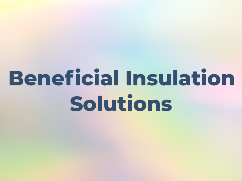 Beneficial Insulation Solutions