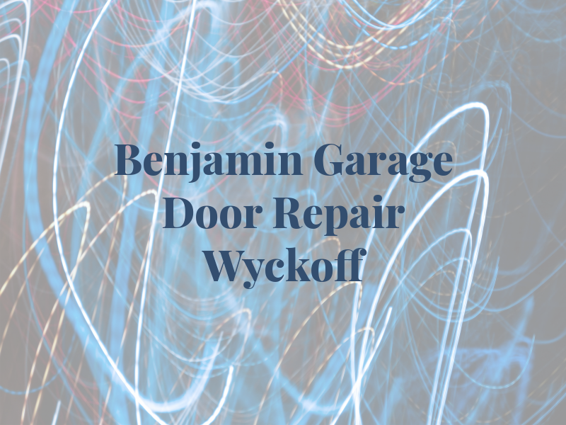 Benjamin Garage Door Repair Wyckoff