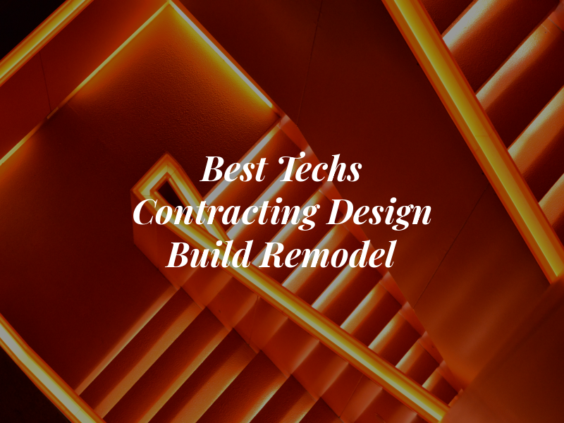 Best Techs Contracting Design Build Remodel
