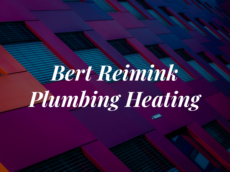 Bert Reimink Plumbing & Heating Co
