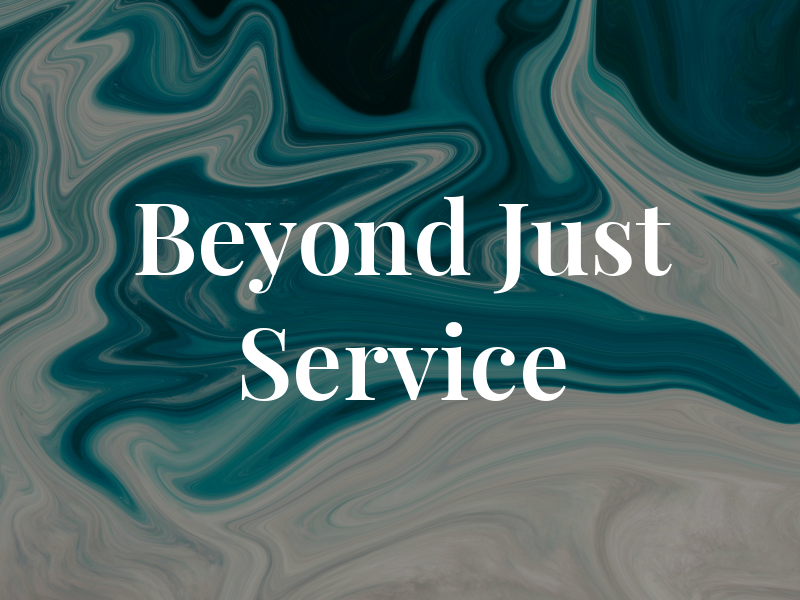 Beyond Just Service