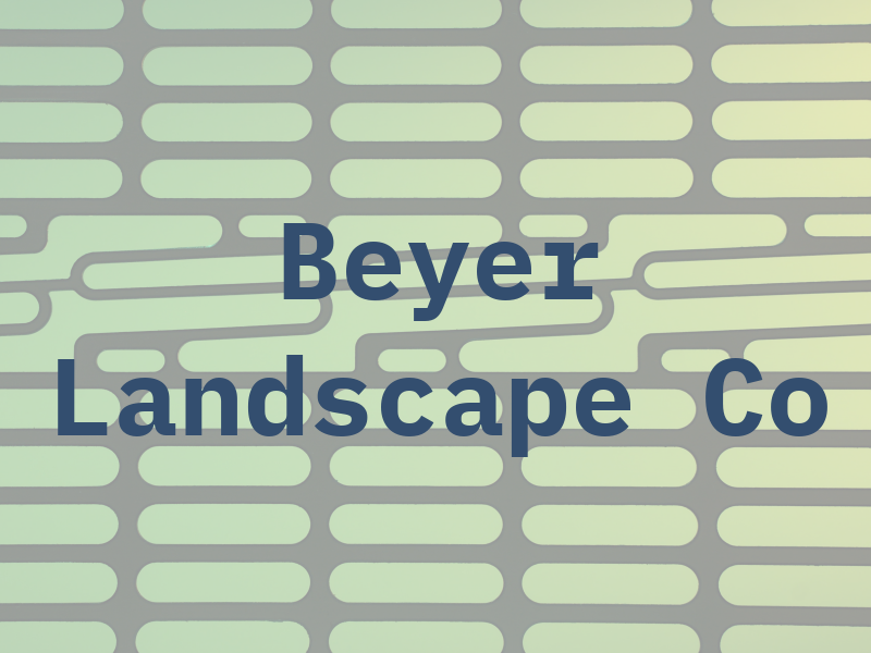 Beyer Landscape Co