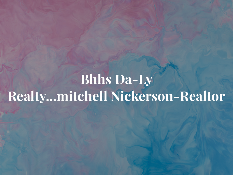 Bhhs Da-Ly Realty...mitchell Nickerson-Realtor