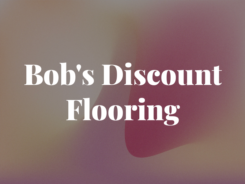 Big Bob's Discount Flooring